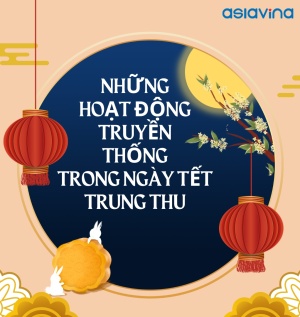 NHỮNG HOẠT ĐỘNG TRUYỀN THỐNG TRONG NGÀY TẾT TRUNG THU